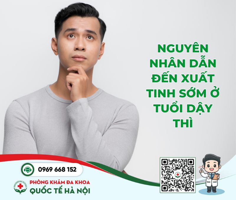 Nguyên nhân dẫn đến xuất tinh sớm ở tuổi dậy thì