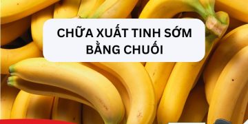 Chữa Xuất Tinh Sớm Bằng Chuối: Giải Pháp Tự Nhiên Hiệu Quả?