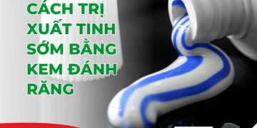 Sự thật về phương pháp “dùng kem đánh răng trị xuất tinh sớm”: Hiệu quả hay nguy cơ?